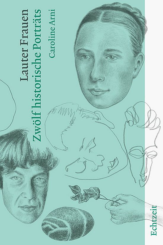 Lauter Frauen. Zwölf historische Porträts (2021)